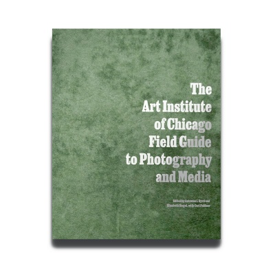 Art Institute of Chicago Field Guide to Photography and Media