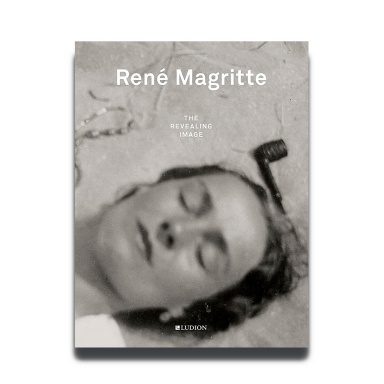 Rene Magritte: The Revealing Image