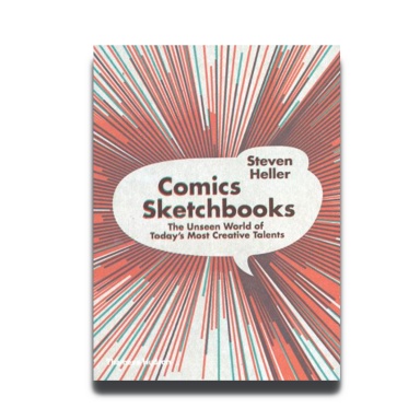 Comics Sketchbooks: The Unseen World of Today's Most Creative Talents